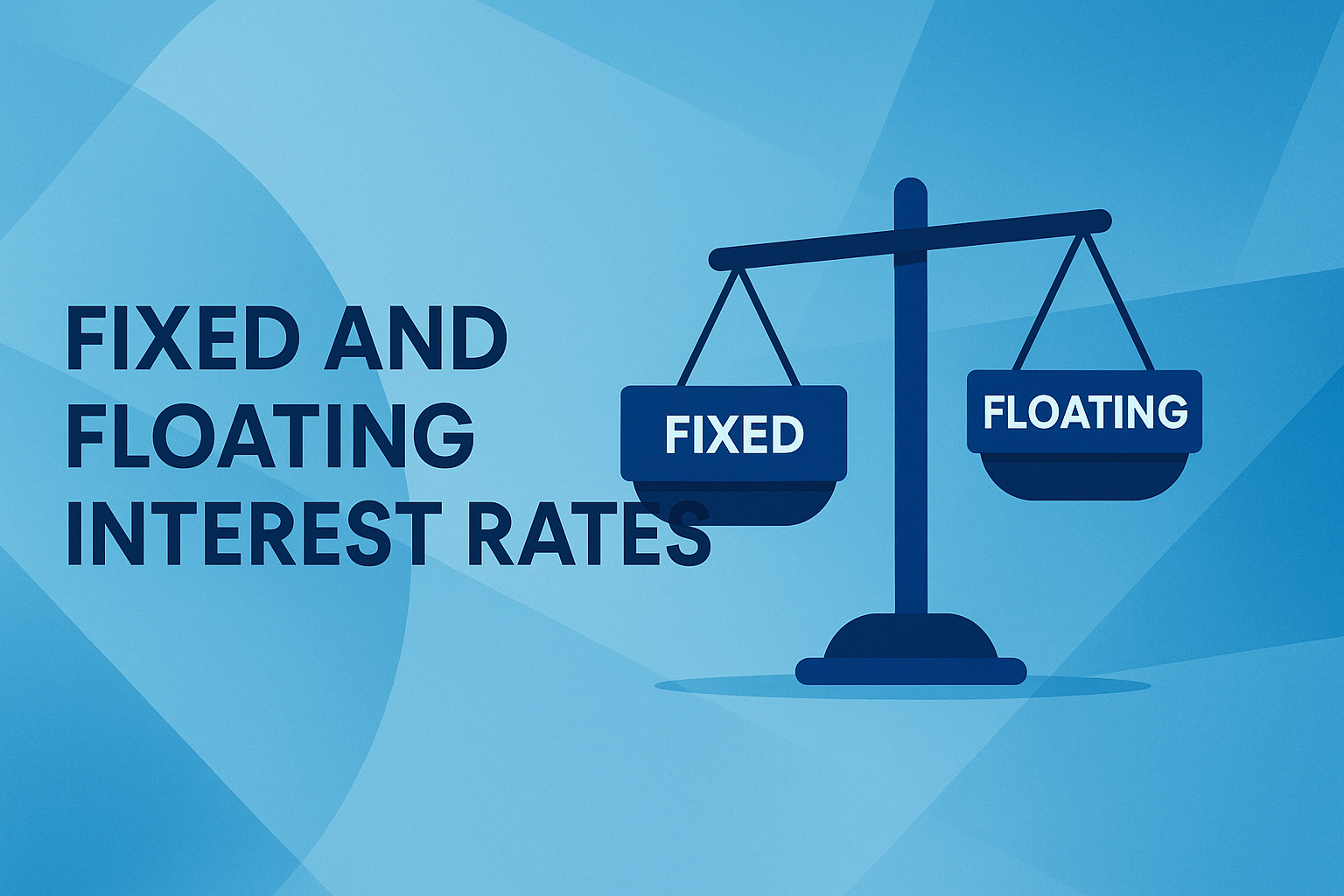 Fixed vs Floating Interest Rates